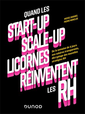 cover image of Quand les start-up, scale-up et licornes réinventent les RH